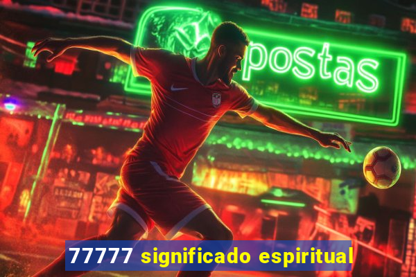 77777 significado espiritual